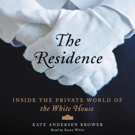 The Residence: Inside the Private World of the White House Audio CD  Unabridged, April 7, 2015
